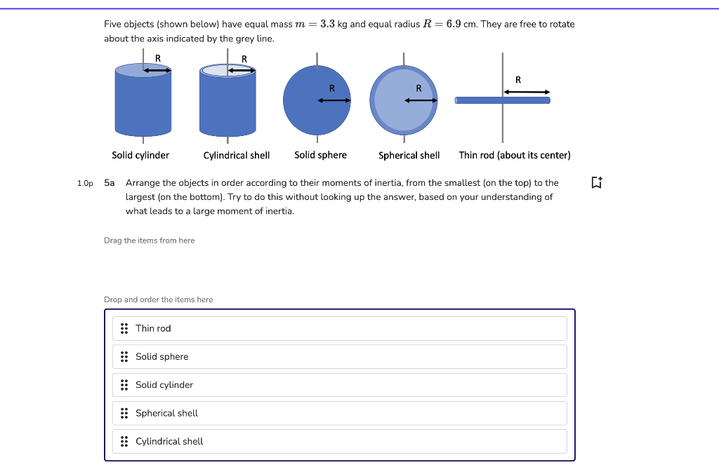 Solved The object with the smallest moment of inertia is | Chegg.com