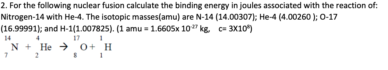 Solved 2. For the following nuclear fusion calculate the | Chegg.com