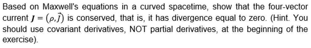 Solved Based On Maxwell's Equations In A Curved Spacetime, | Chegg.com