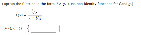 Solved Express the function in the form fog. (Use | Chegg.com