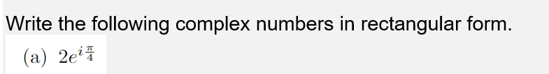 Solved Write the following complex numbers in rectangular | Chegg.com