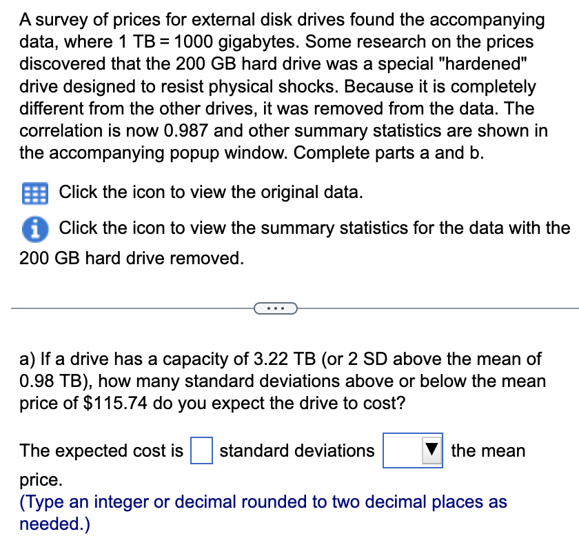 Solved A survey of prices for external disk drives found the