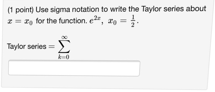 Solved Use sigma notation to write the Taylor series about x | Chegg.com