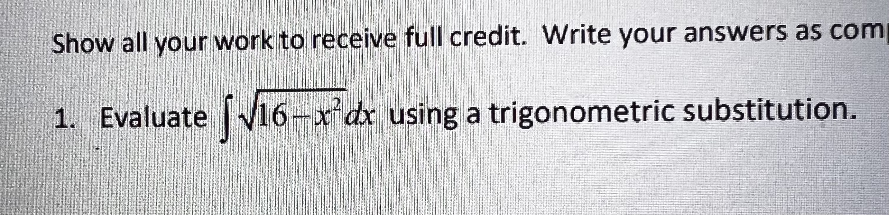 Solved Show all your work to receive full credit. Write your | Chegg.com