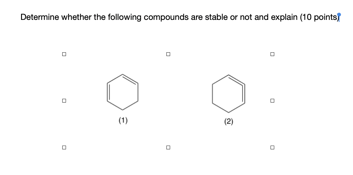 Solved Determine Whether The Following Compounds Are Stable | Chegg.com