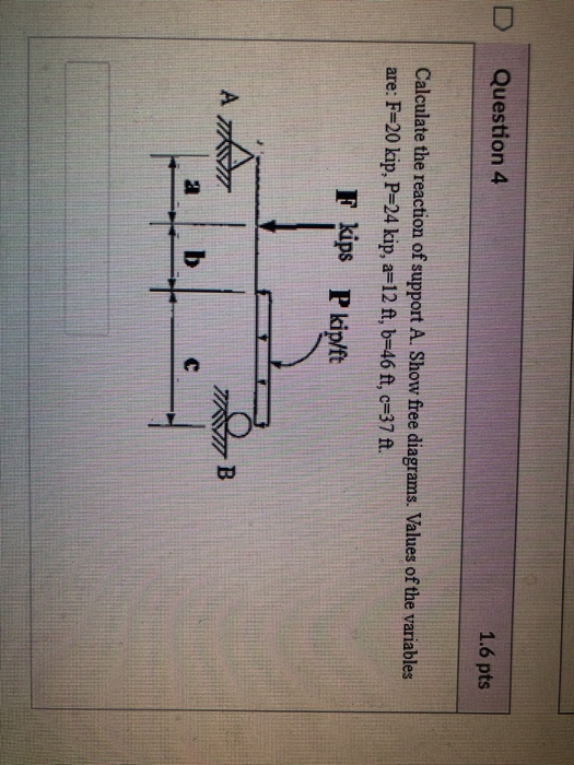 Solved D Question 4 1.6 pts Calculate the reaction of | Chegg.com