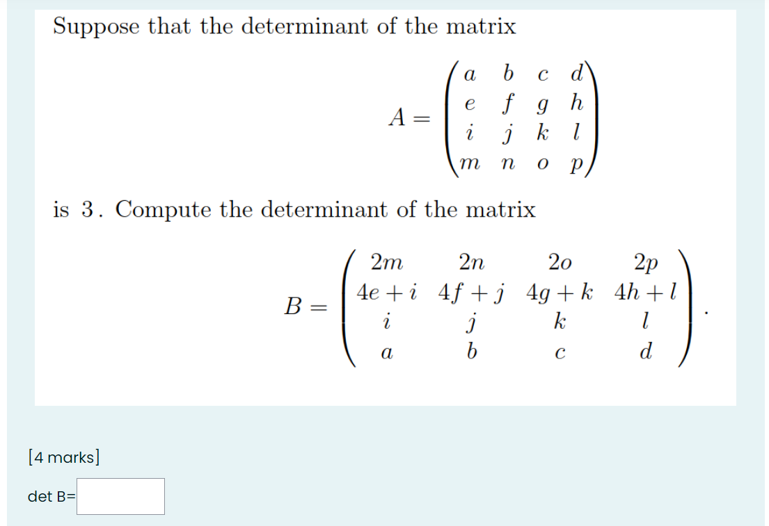 Solved Suppose That The Determinant Of The Matrix A е A B C | Chegg.com