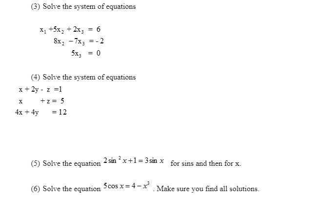 Solved (3) Solve the system of equations x, +5x2 +2x3 = 6 | Chegg.com