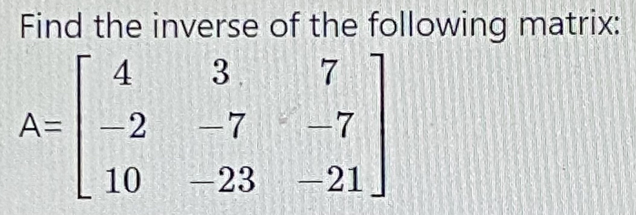 find the inverse of the matrix a 2 3 4 7