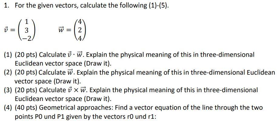 Solved 1 For The Given Vectors Calculate The Following Chegg Com
