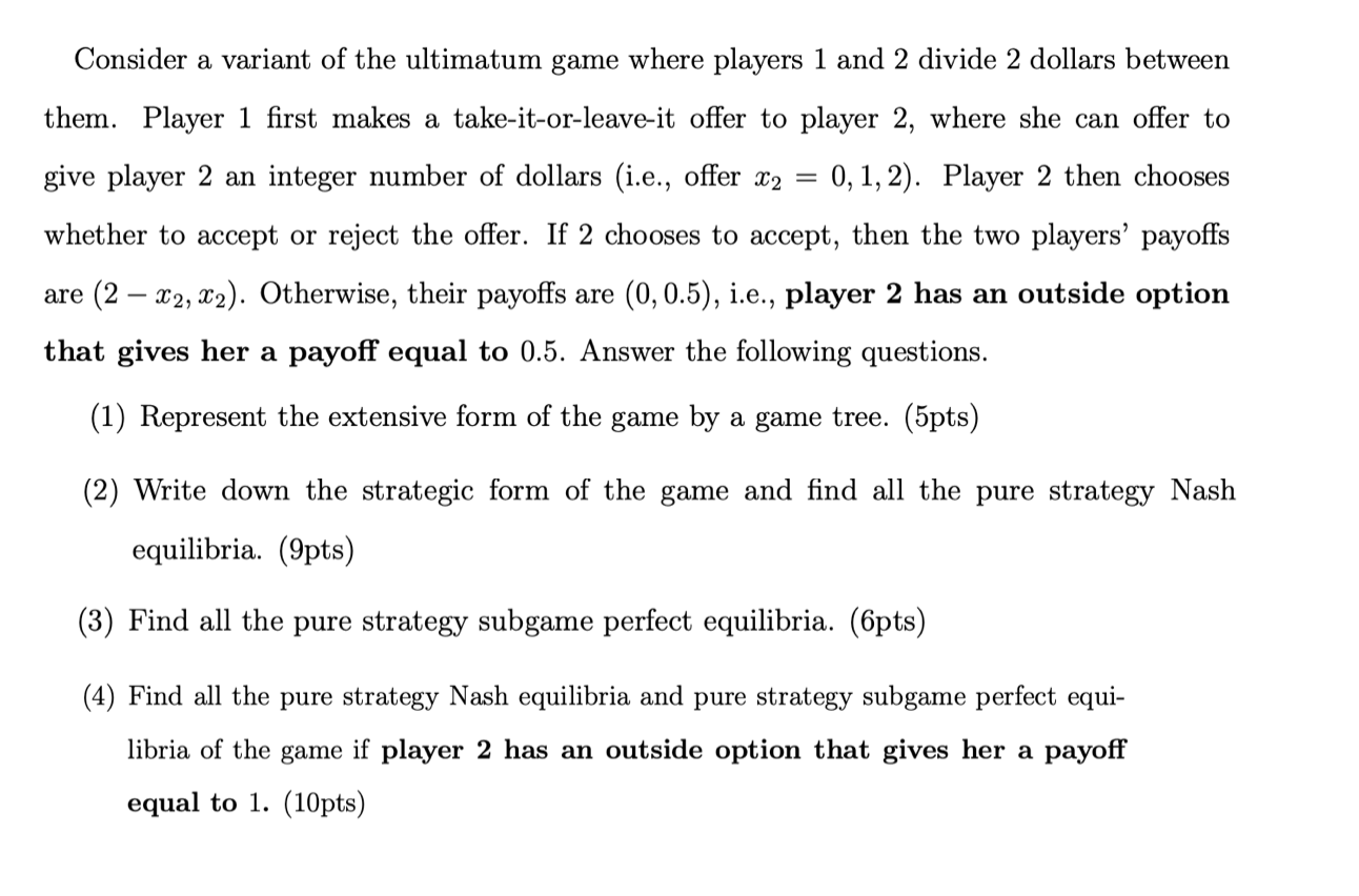 Solved Consider a variant of the ultimatum game where | Chegg.com