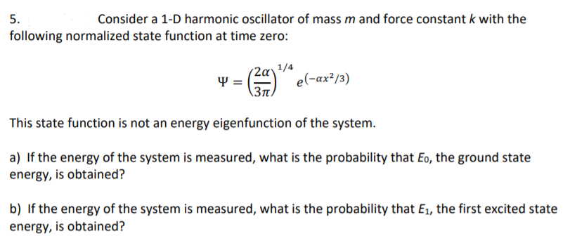 Solved 5. Consider a 1-D harmonic oscillator of mass m and | Chegg.com