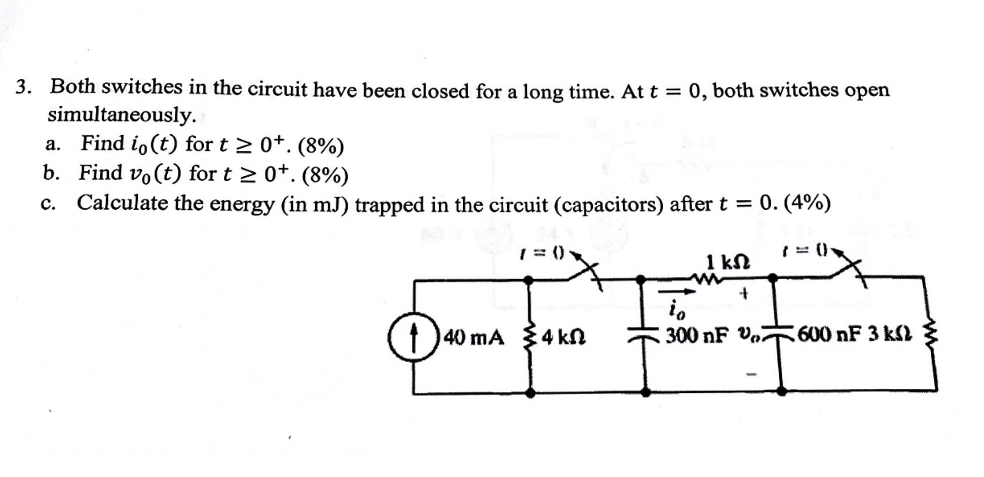 Solved 3. Both Switches In The Circuit Have Been Closed For | Chegg.com