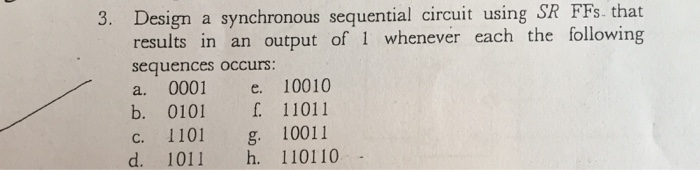 3. Design a synchronous sequential circuit using SR | Chegg.com
