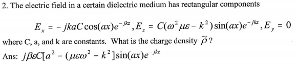 Solved 2. The electric field in a certain dielectric medium | Chegg.com