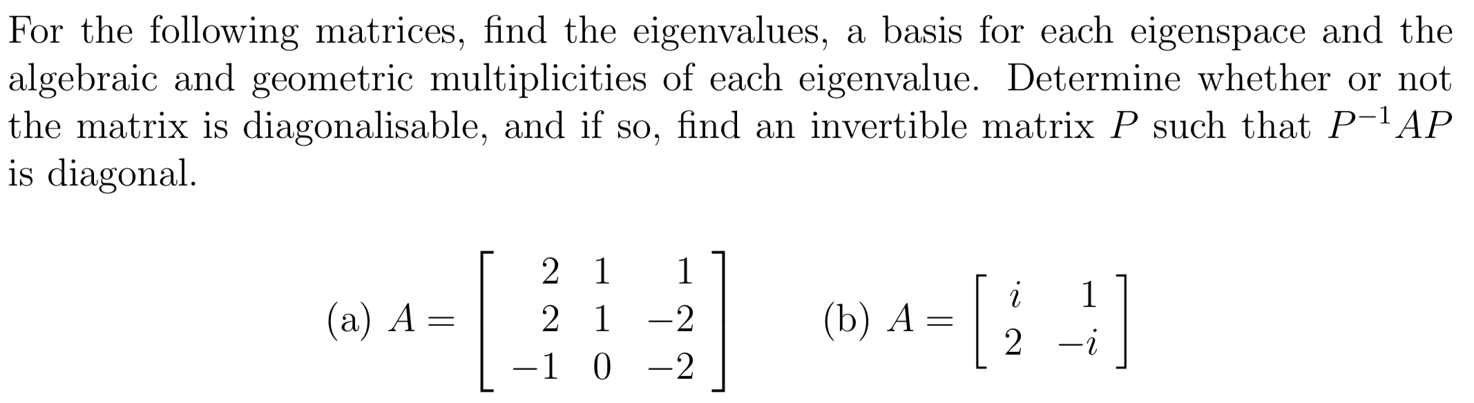 Solved For the following matrices, find the eigenvalues, a | Chegg.com