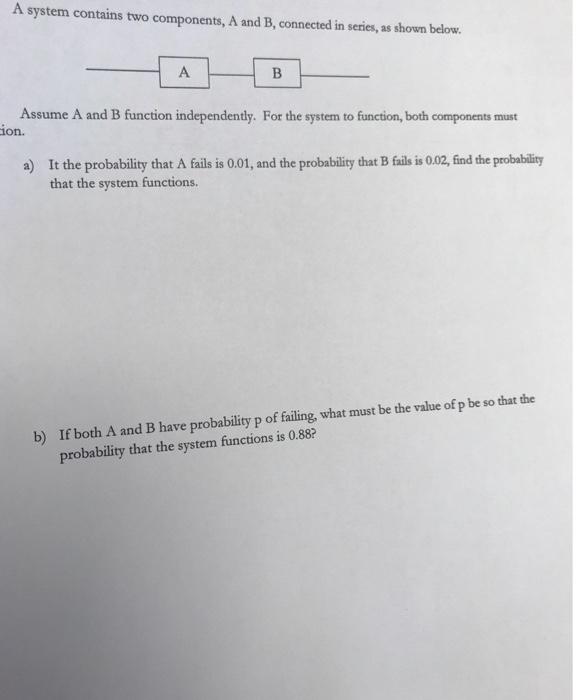 Solved A System Contains Two Components, A And B, Connected | Chegg.com