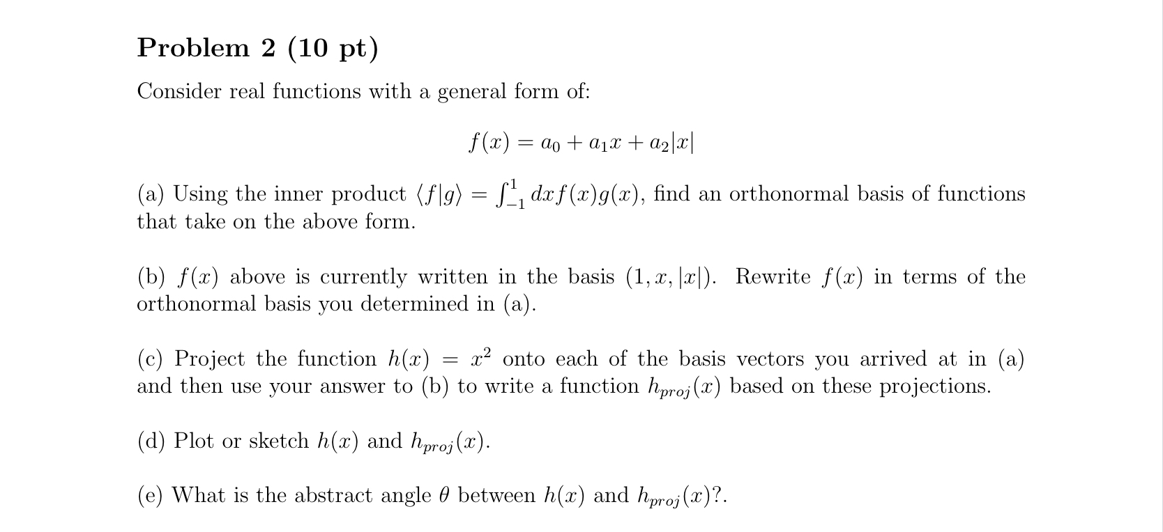 Solved Problem 2 (10 pt) Consider real functions with a | Chegg.com