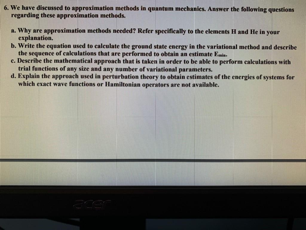 Solved 6. We have discussed to approximation methods in | Chegg.com