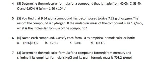 Solved 4. (5) Determine the molecular formula for a compound | Chegg.com