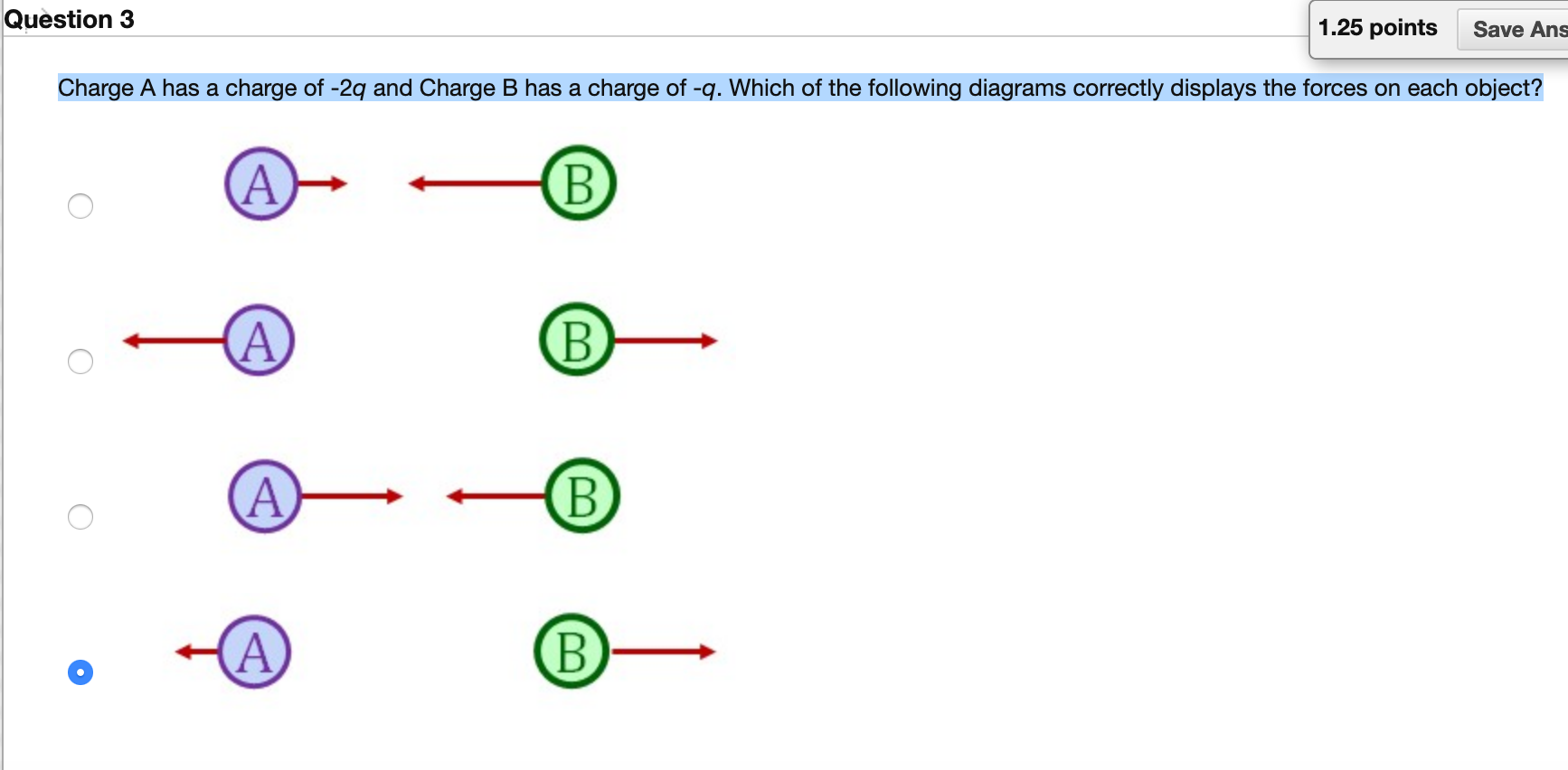 Solved Question 3 1.25 points Save Ans Charge A has a charge