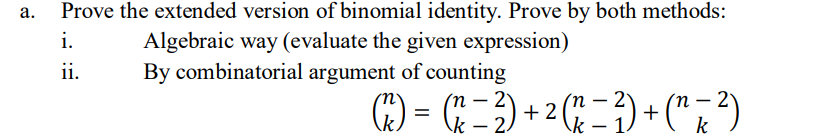 Solved A. Prove The Extended Version Of Binomial Identity. | Chegg.com