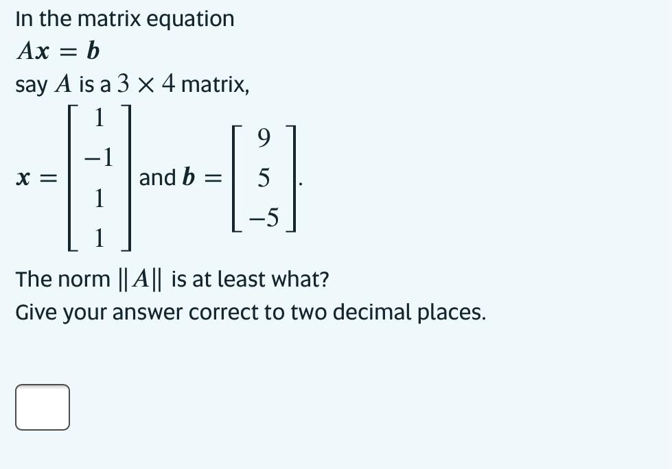 In the matrix equation Ax=b say A is a 3×4 matrix, | Chegg.com