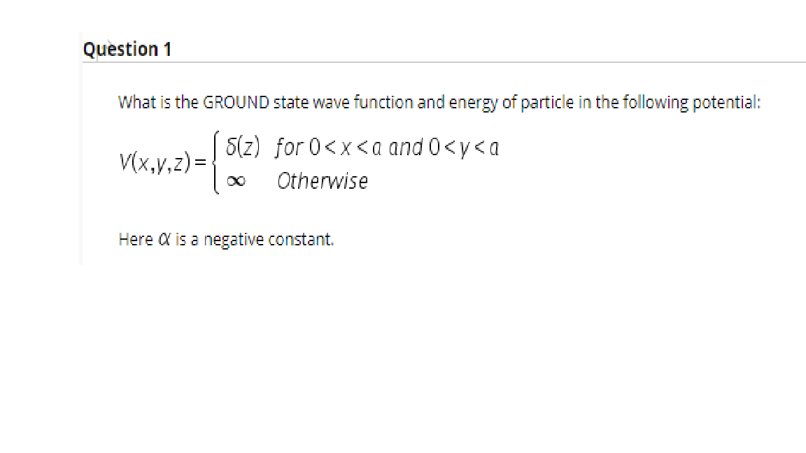 Solved Question 1 What Is The Ground State Wave Function And