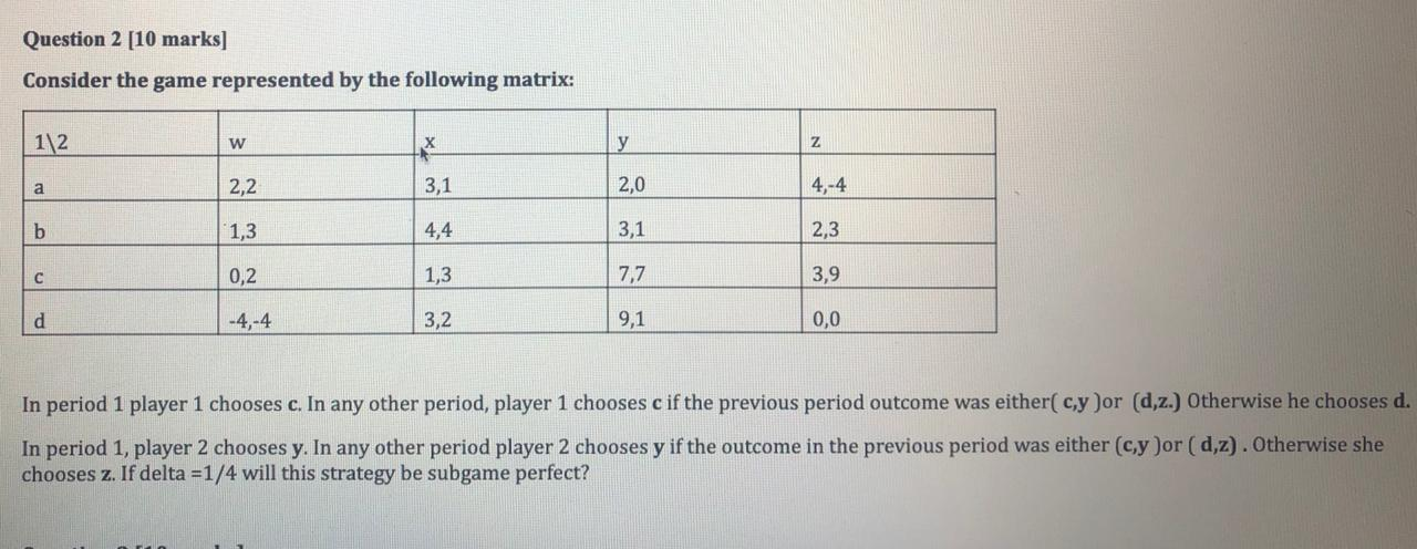 Question 2 [10 marks] Consider the game represented | Chegg.com