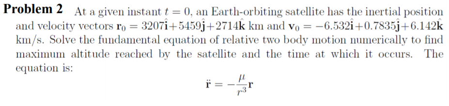 Solved Problem 2 At a given instant t = 0, an Earth-orbiting | Chegg.com