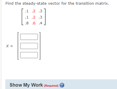 Solved Find the steady-state vector for the transition | Chegg.com