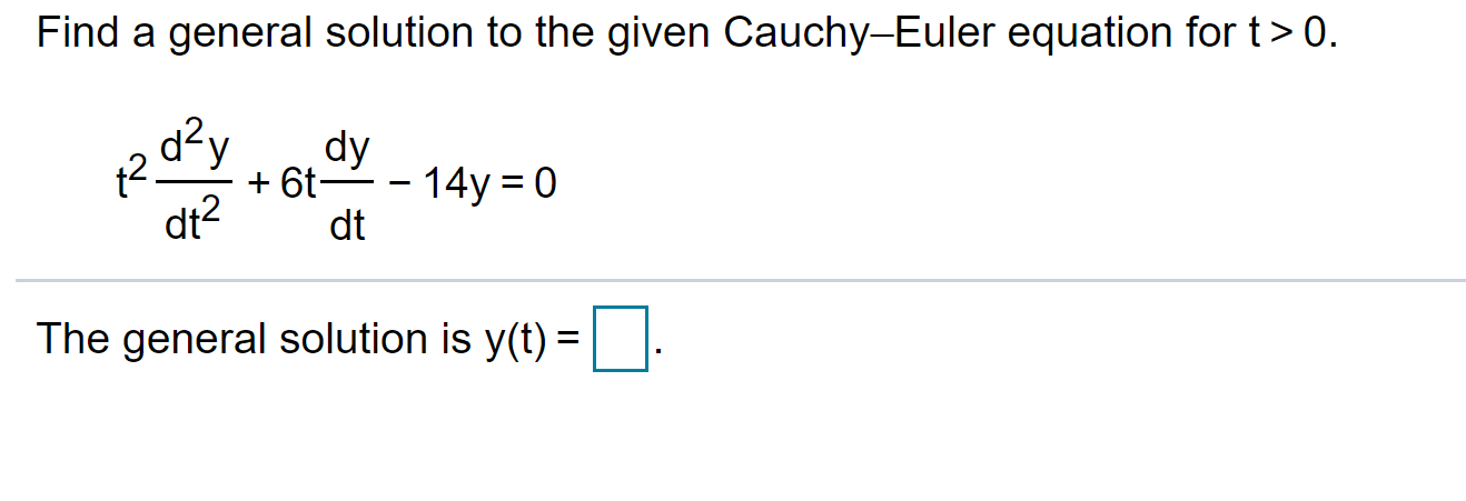 Solved Find a general solution to the given Cauchy,Euler | Chegg.com