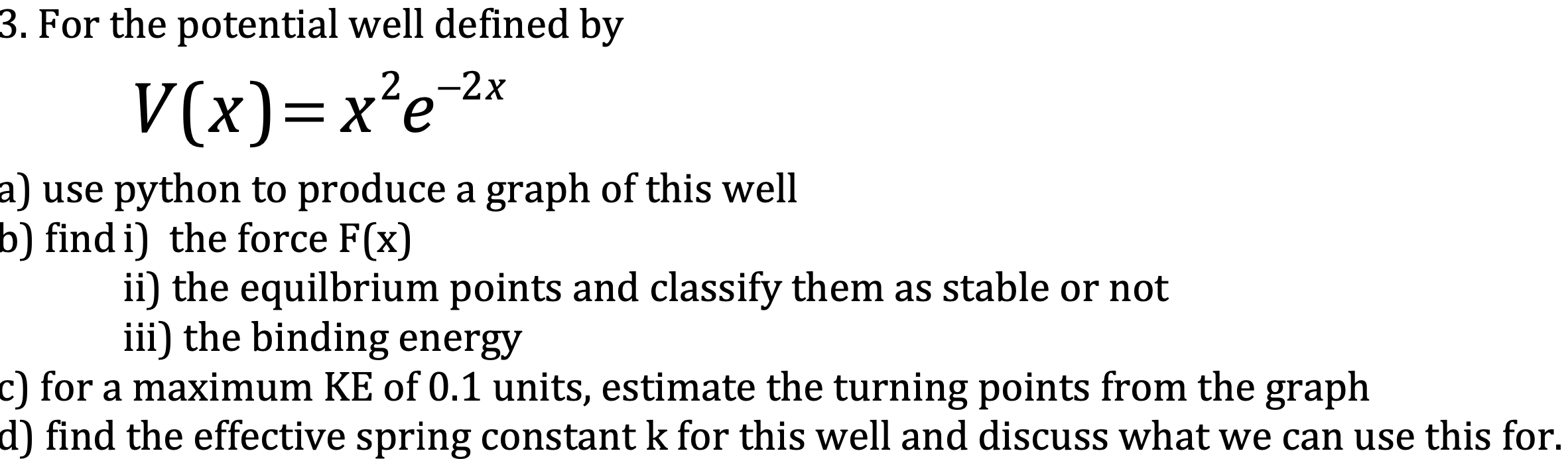 Solved 3. For the potential well defined by 2 -2x = Xe a) | Chegg.com