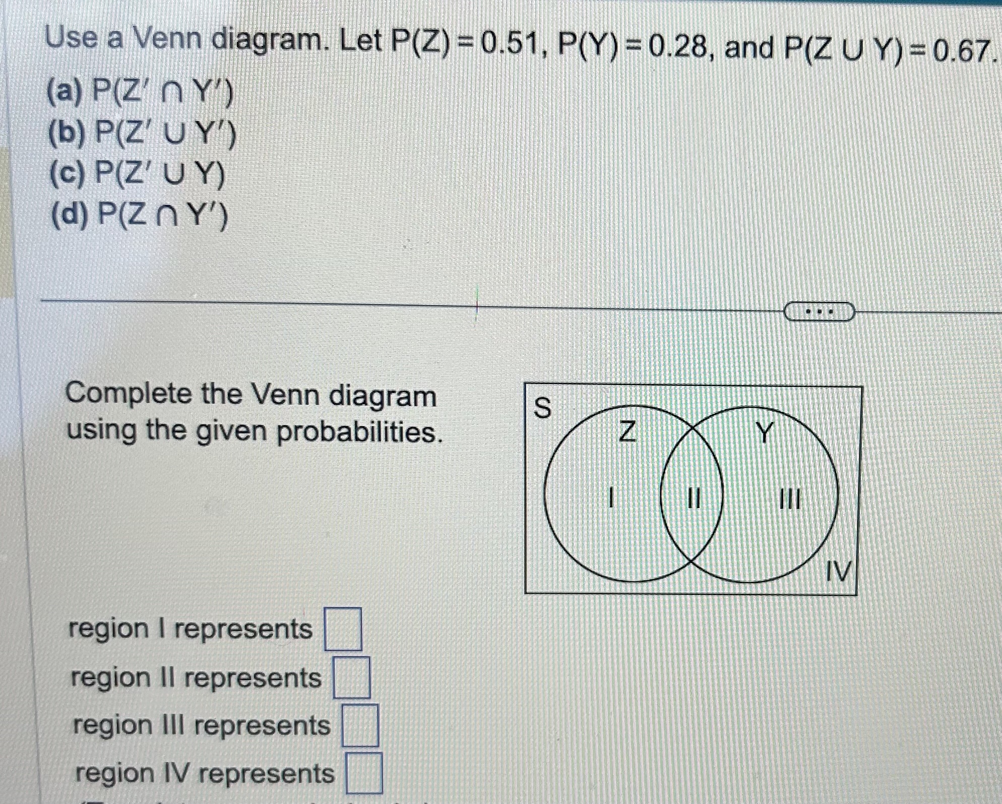 Solved Use a Venn diagram. Let P(Z)=0.51,P(Y)=0.28, and | Chegg.com