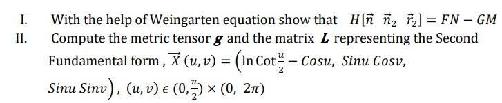 I Ii With The Help Of Weingarten Equation Show That Chegg Com