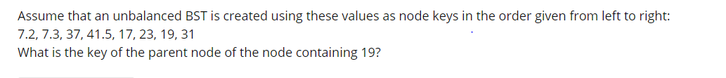 Solved Assume that an unbalanced BST is created using these | Chegg.com