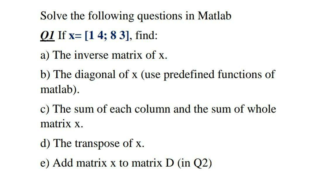 Solved Solve the following questions in Matlab 01 If x= [1 | Chegg.com