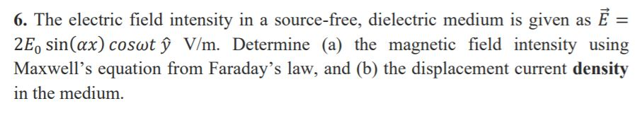 Solved The electric field intensity in a source-free, | Chegg.com