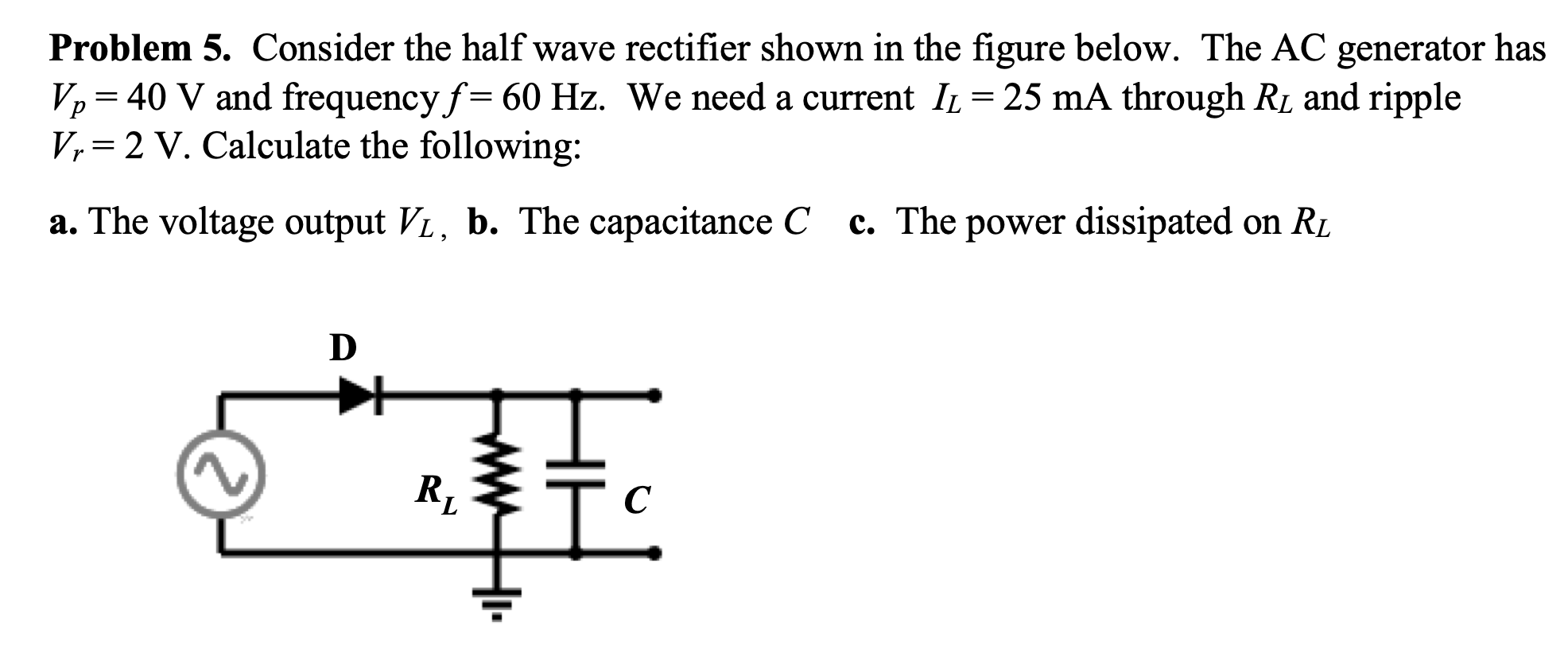 Solved Problem 5. Consider the half wave rectifier shown in | Chegg.com