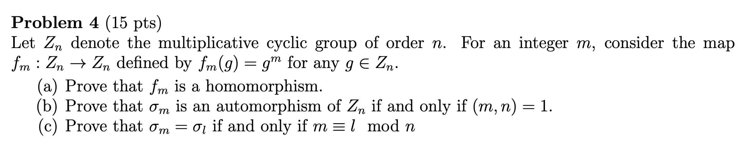 Solved Problem 4 (15 pts) Let Zn denote the multiplicative | Chegg.com