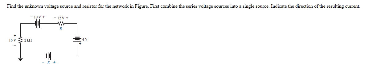 Solved Find The Unknown Voltage Source And Resistor For The | Chegg.com