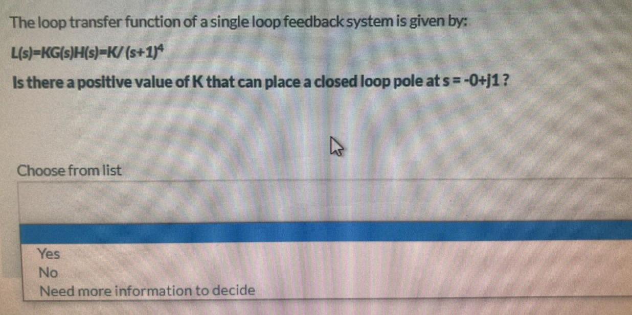 Solved The loop transfer function of a single loop feedback | Chegg.com