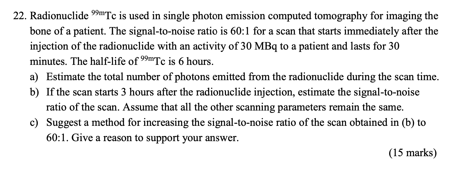 Solved 22. Radionuclide 99 mTc is used in single photon | Chegg.com