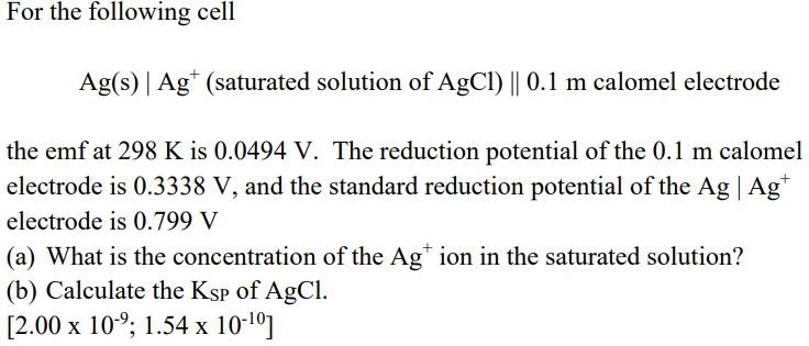 Solved For the following cell Ag(s)∣Ag+(saturated solution | Chegg.com