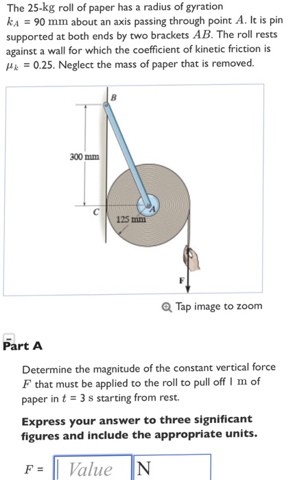 Solved The 25-kg roll of paper has a radius of gyration kA | Chegg.com