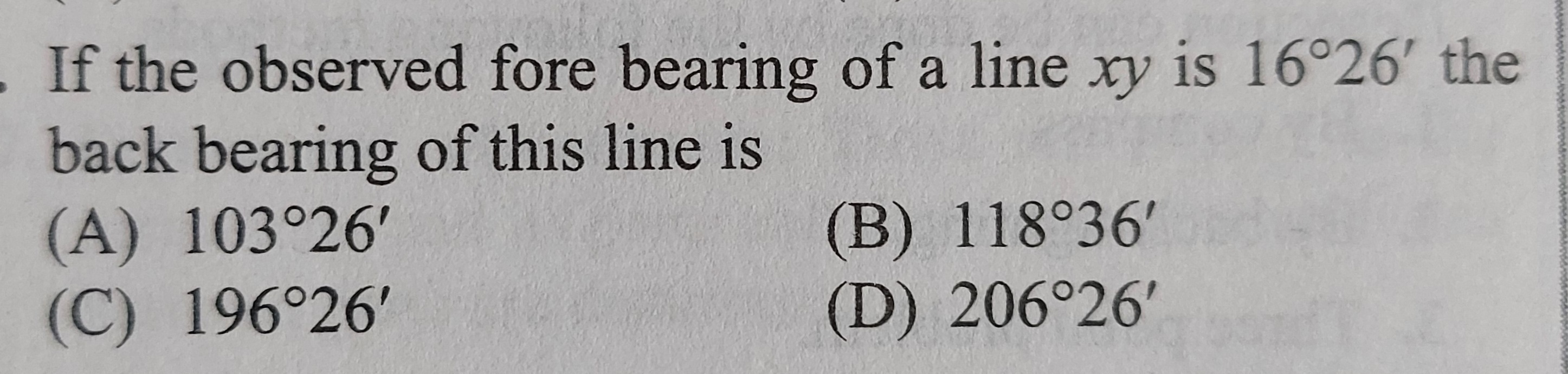 Solved If the observed fore bearing of a line xy ﻿is 16°26'