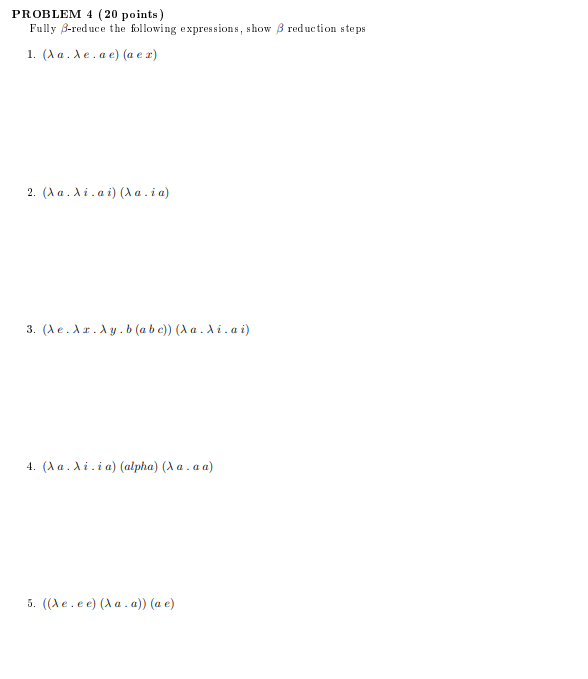 Solved PROBLEM 4 (20 points) Fully B-reduce the following | Chegg.com