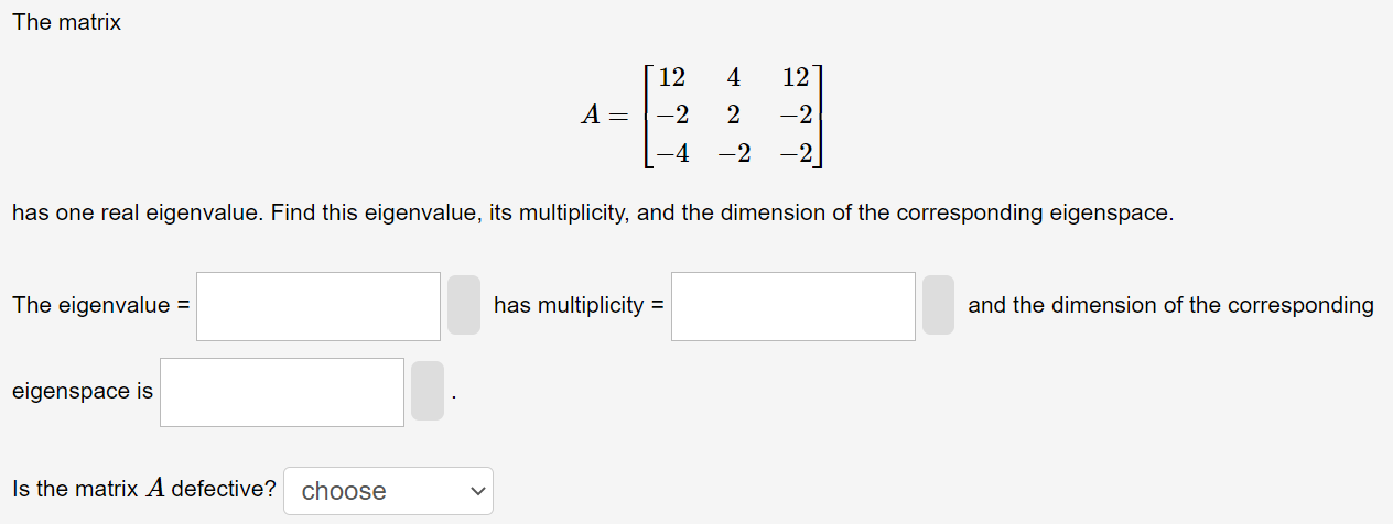 Solved The Matrix A=⎣⎡12−2−442−212−2−2⎦⎤ Has One Real 