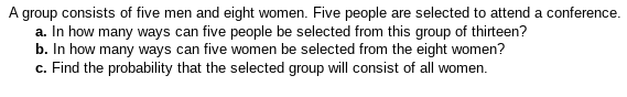 Solved A Group Consists Of Five Men And Eight Women. Five | Chegg.com