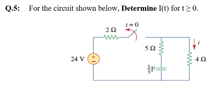Solved Q.5: For the circuit shown below, Determine It) for | Chegg.com